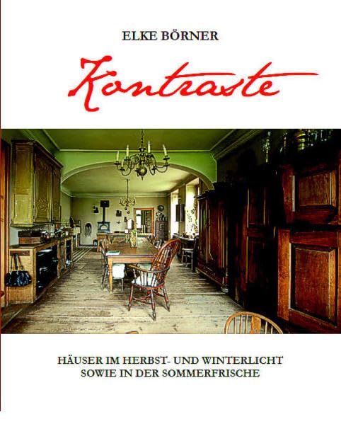 Kontraste: Häuser im Herbst- und Winterlicht sowie in der Sommerfrische Home & Household