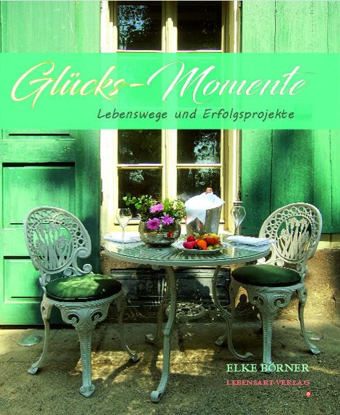 Glücks-Momente: Lebenswege und Erfolgsprojekte Business, Finance & Career