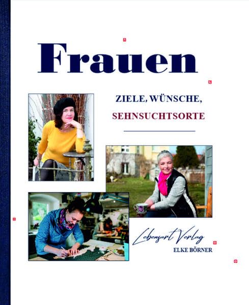 Frauen: Ziele, Wünsche, Sehnsuchtsorte Memories