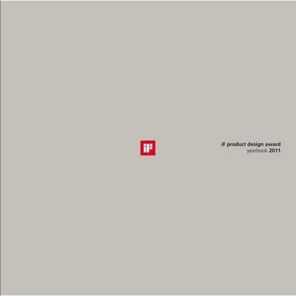 iF product design award yearbook 2011: Hrsg. v. Internationalem Forum für Design. Dtsch.-Engl. Architecture