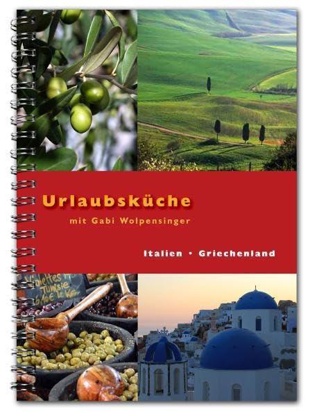 Urlaubsküche Italien / Griechenland mit Gabi Wolpensinger: Rezepte für Thermomix® Leisure, Home & Garden