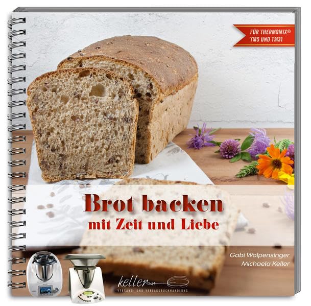 Brot backen mit Zeit und Liebe: mit dem Thermomix® Leisure, Home & Garden