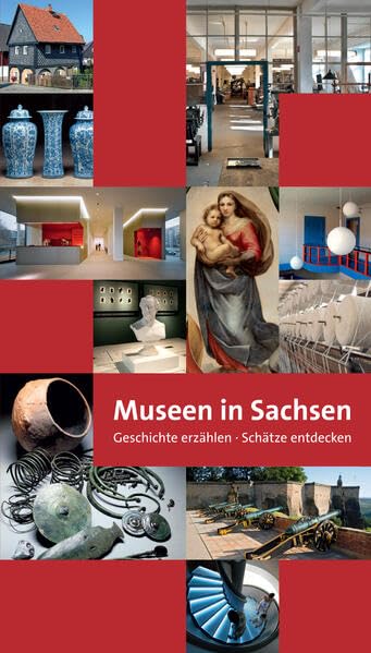 Museen in Sachsen. Geschichte erzählen. Schätze entdecken Leisure, Home & Garden