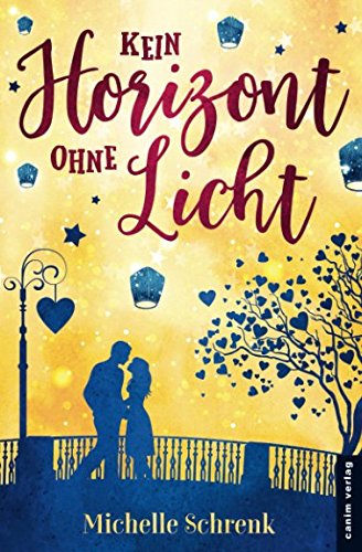 Kein Horizont ohne Licht (Die Himmelslicht Reihe, Band 2) Contemporary Romance