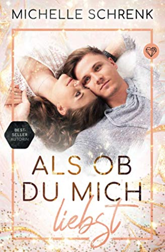 Als ob du mich liebst (Als ob Reihe, Band 1) New Adult