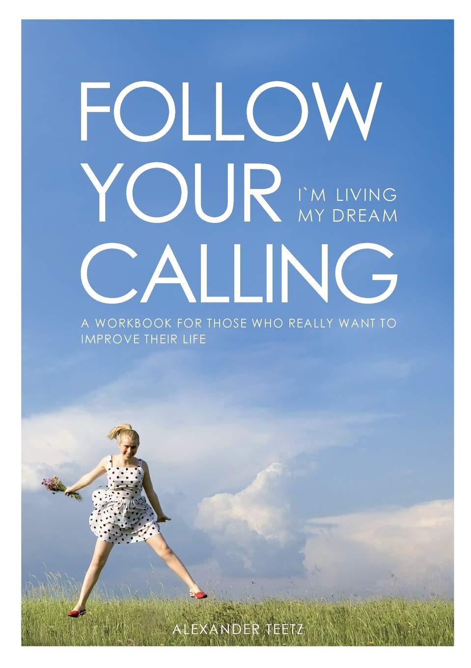 Follow Your Calling - I'm Living My Dream Business, Finance & Career