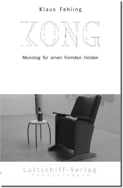 Kong: Monolog für einen fremden Helden (Theatertexte) Film, Art & Culture