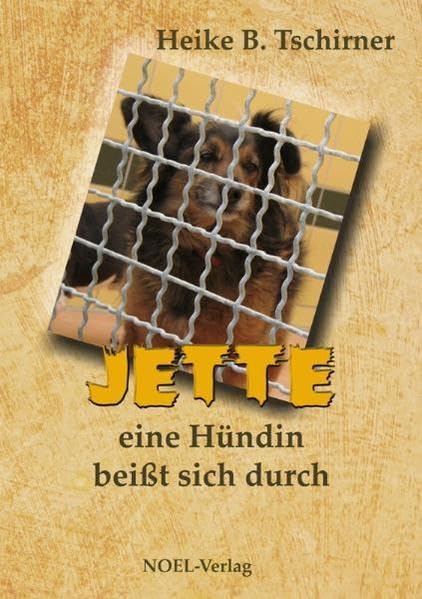 Jette, eine Hündin beißt sich durch Art & Literature Books