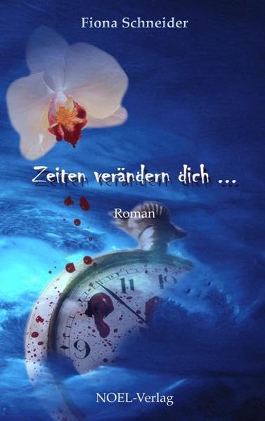 Zeiten verändern dich: Roman Drama
