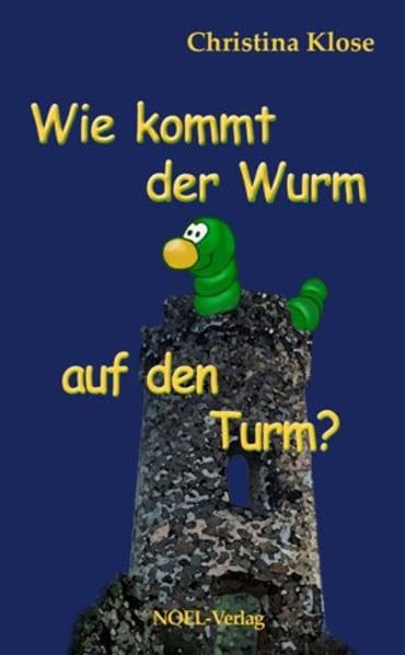 Wie kommt der Wurm auf den Turm? Poetry