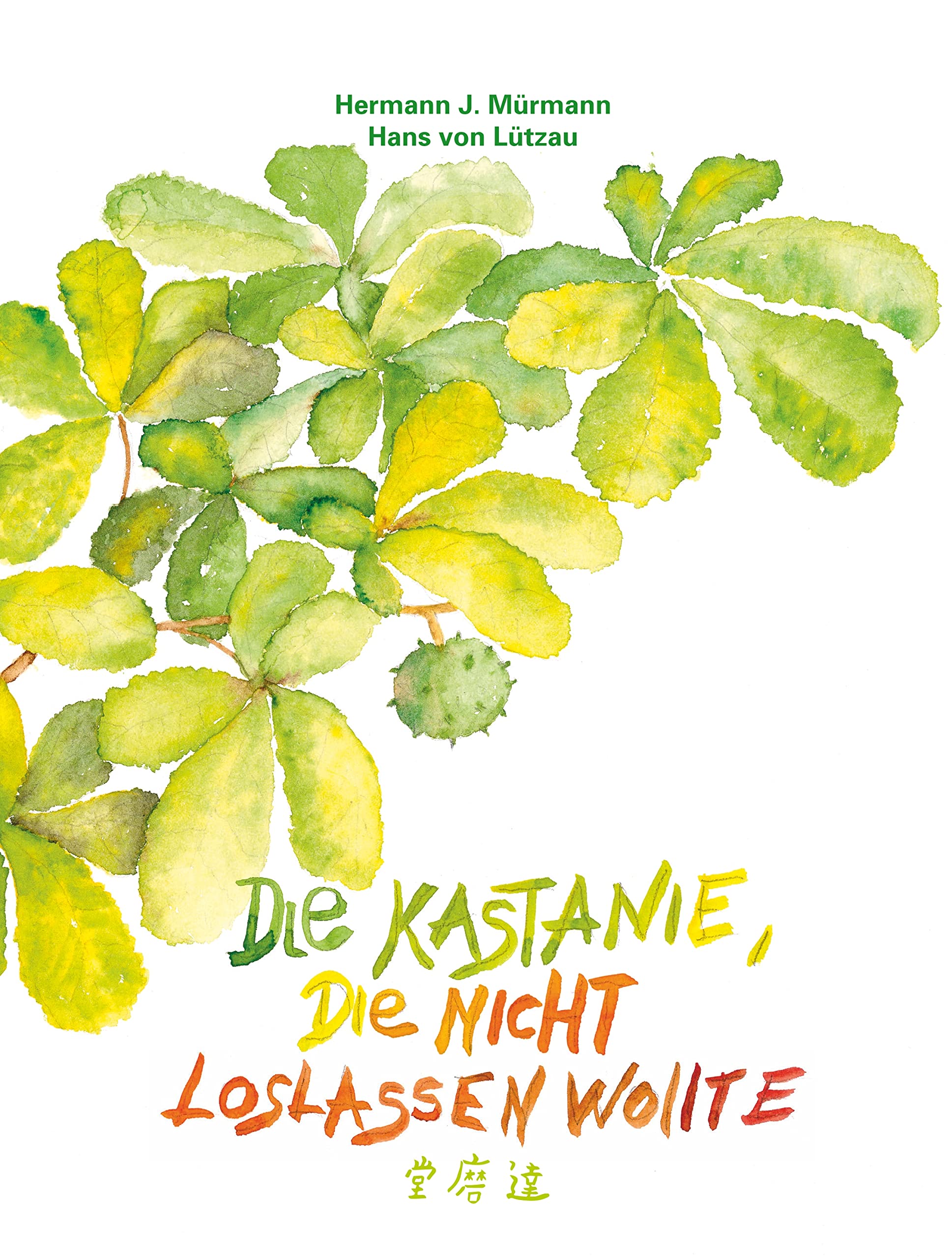 Die Kastanie, die nicht loslassen wollte. Novels & Short Stories