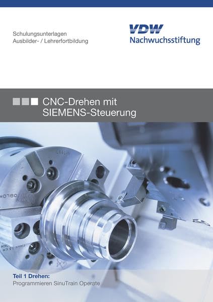 CNC-Drehen mit SIEMENS-Steuerung: Ausbilder-/Lehrerfortbildung: Programmieren SinuTrain Operate Business & Technology