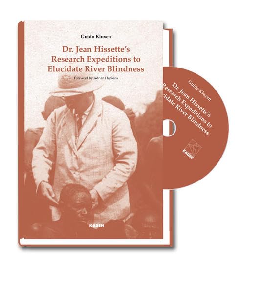 Dr. Jean Hissette’s Research Expeditions to Elucidate River Blindness Medicine