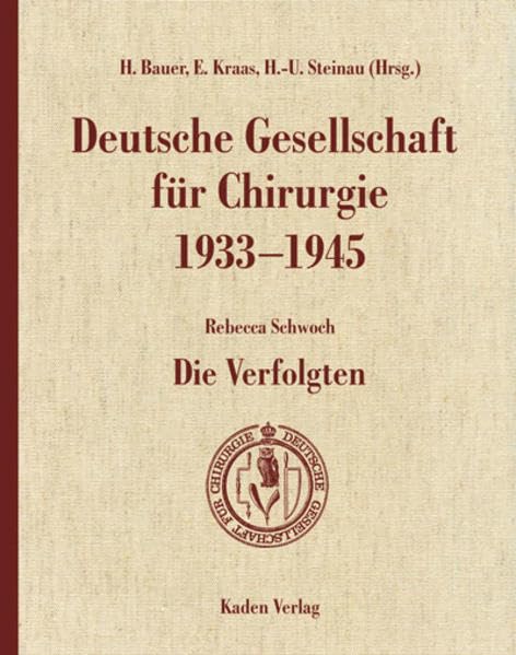 Deutsche Gesellschaft für Chirurgie 1933-1945: Die Verfolgten Medicine