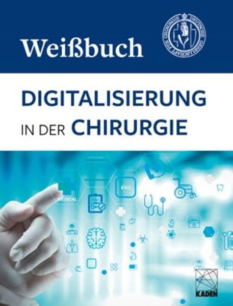 Digitalisierung in der Chirurgie – DGCH Weißbuch Medicine