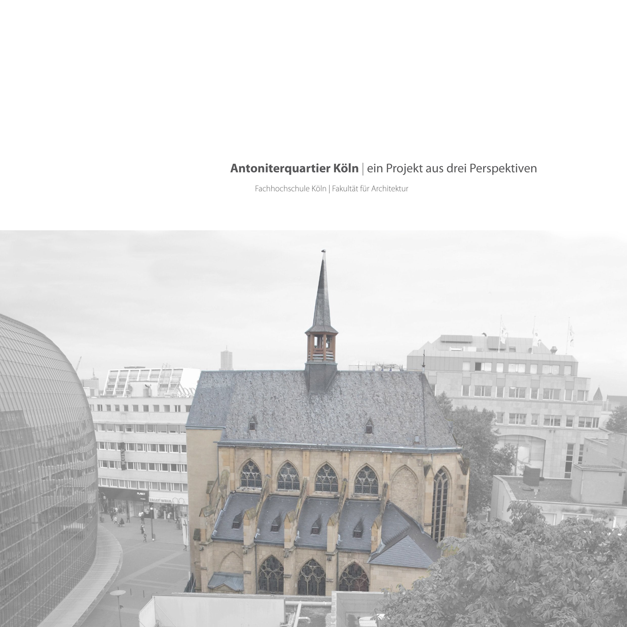Antoniter Quartier Köln: Ein Projekt aus drei Perspektiven Business & Technology