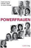 Powerfrauen: 25 Interviews mit erfolgreichen Frauen Business, Finance & Career