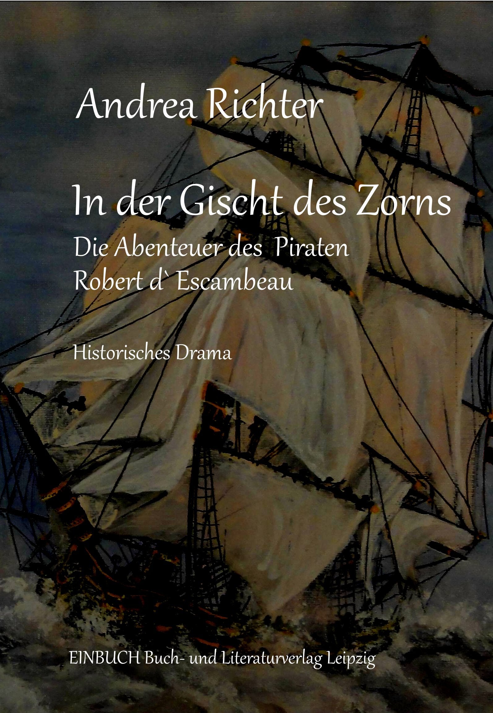 In der Gischt des Zorns: Die Abenteuer des Piraten Robert d` Escambeau Books