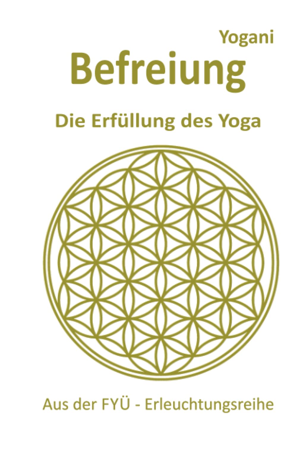Befreiung: Die Erfüllung des Yoga (FYÜ-Erleuchtungsreihe, Band 11) Health, Nutrition & Fitness