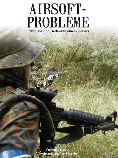 Airsoftprobleme: Erlebnisse und Gedanken eines Spielers Contemporary literature