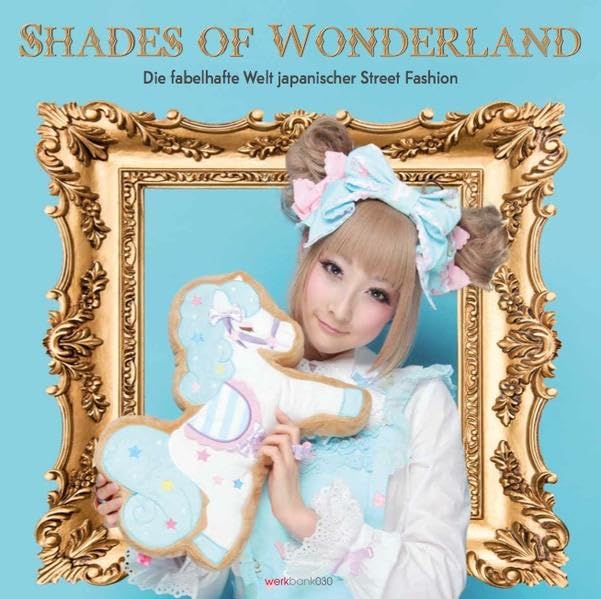 Shades of Wonderland: Die fabelhafte Welt japanischer Street Fashion Manga