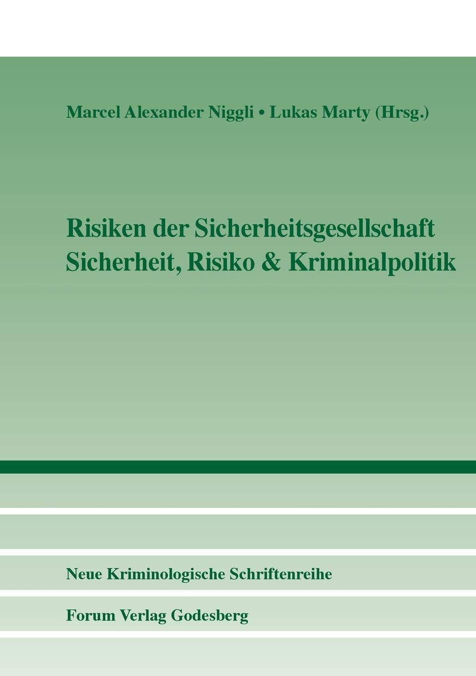 Risiken der Sicherheitsgesellschaft: Sicherheit, Risiko & Kriminalpolitik (Neue Kriminologische Schriftenreihe der Neuen Kriminologischen Gesellschaft e.V.) Law