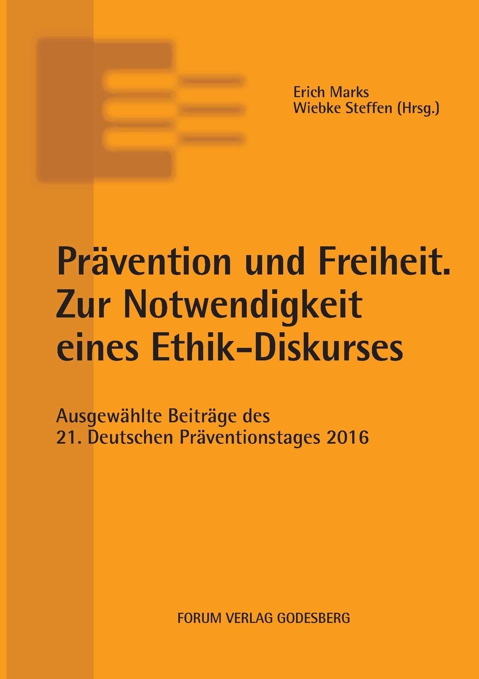 Prävention und Freiheit. Zur Notwendigkeit eines Ethik-Diskurses Law Books