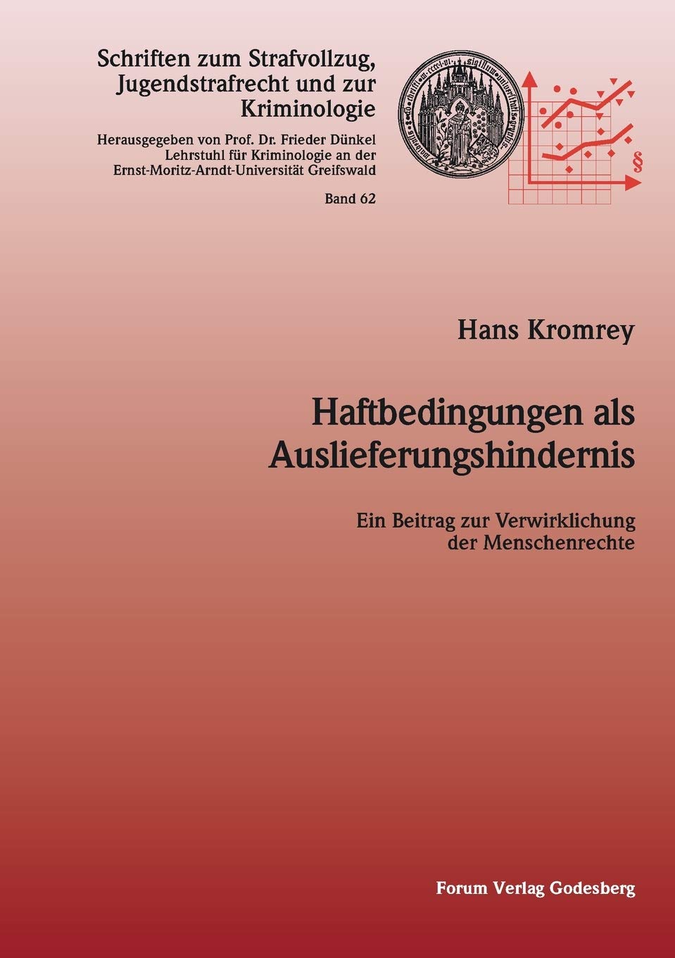 Haftbedingungen als Auslieferungshindernis: Ein Beitrag zur Verwirklichung der Menschenrechte (Schriften zum Strafvollzug, Jugendstrafrecht und zur Kriminologie) Law