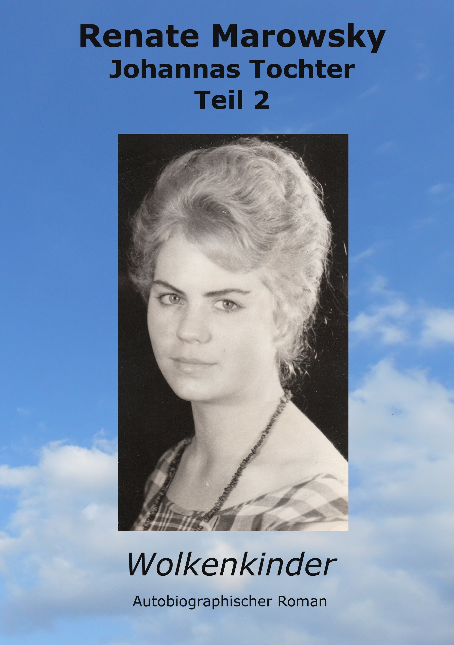 Johannas Tochter - Teil 2: Wolkenkinder. Autobiographischer Roman Personalities