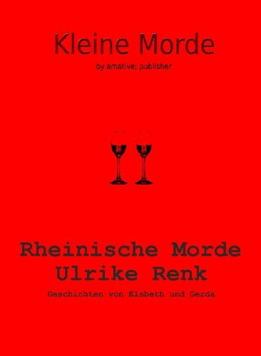 Kleine Morde: Rheinische Morde Geschichten mit Elsbeth und Gerda Crime & Thrillers