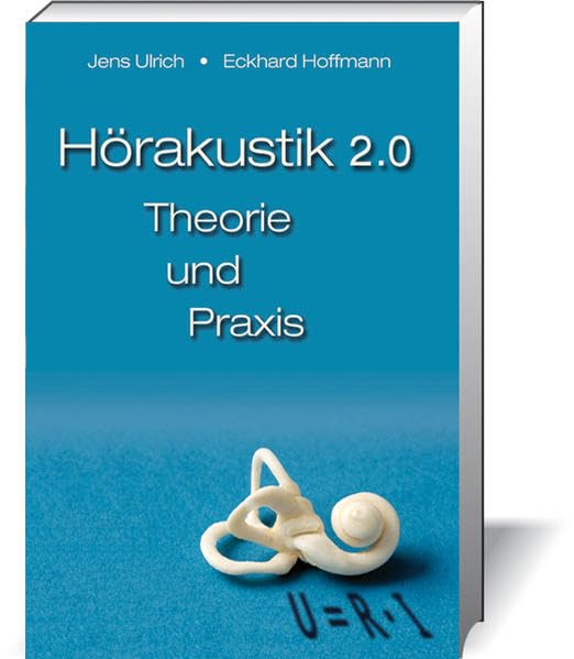 Hörakustik 2.0 - Theorie und Praxis Medicine