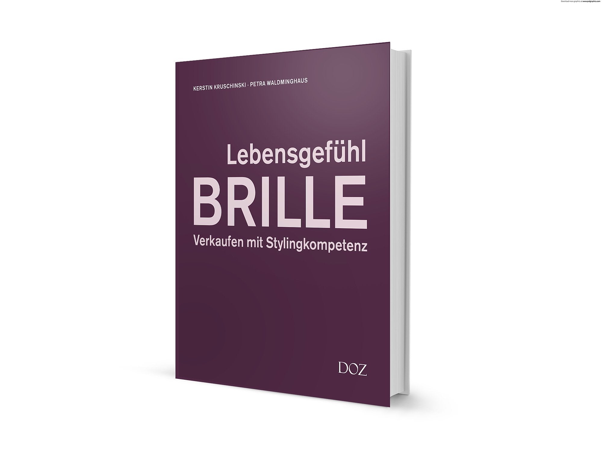 Lebensgefühl Brille: Verkaufen mit Stylingkompetenz Natural Sciences