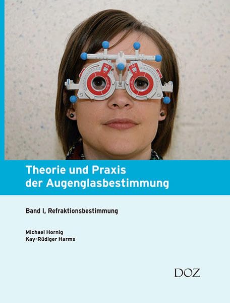 Theorie und Praxis der Augenglasbestimmung: Band I Refraktionsbestimmung - Harms, Prof. Dr. Kay-Rüdiger book