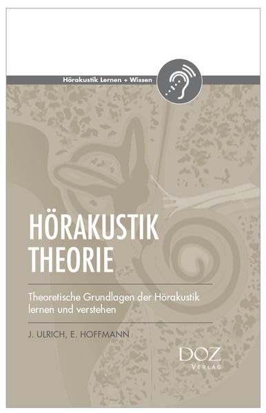 Hörakustik Theorie: Theoretische Grundlagen der Hörakustik lernen und verstehen (Hörakustik Lernen + Wissen) Medicine