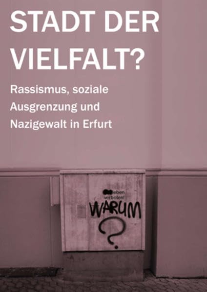 Stadt der Vielfalt?: Rassismus, soziale Ausgrenzung und Nazigewalt in Erfurt: Rassismus, soziale Ausgrenzung und Nazigewalt in Erfurt. Hrsg.: ... Biko (Reihe Antifaschistische Politik (RAP)) Books