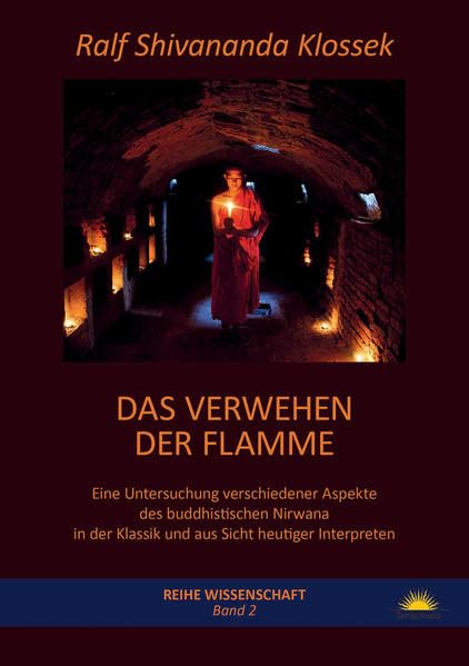 Das Verwehen der Flamme: Eine Untersuchung verschiedener Aspekte des buddhistischen Nirwana in der Klassik und aus der Sicht heutiger Interpreten Mit ... Dr. Dr. Bertram Schmitz (Reihe Wissenschaft) Religion & Esotericism