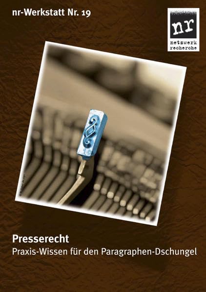 nr-Werkstatt Nr. 19: Presserecht: Praxiswissen für den Paragraphen-Dschungel Law