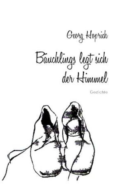 Bäuchlings legt sich der Himmel Poetry