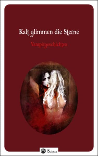 Kalt glimmen die Sterne: Vampirgeschichten book