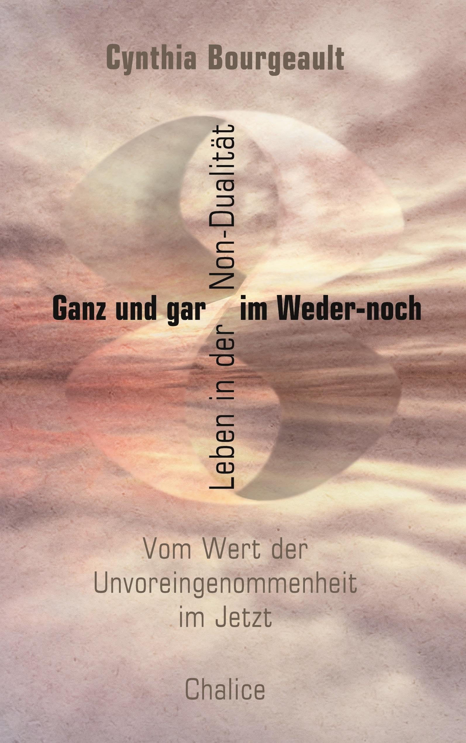 Ganz und gar im Weder-noch: Leben in der Non-Dualität Religion & Esotericism