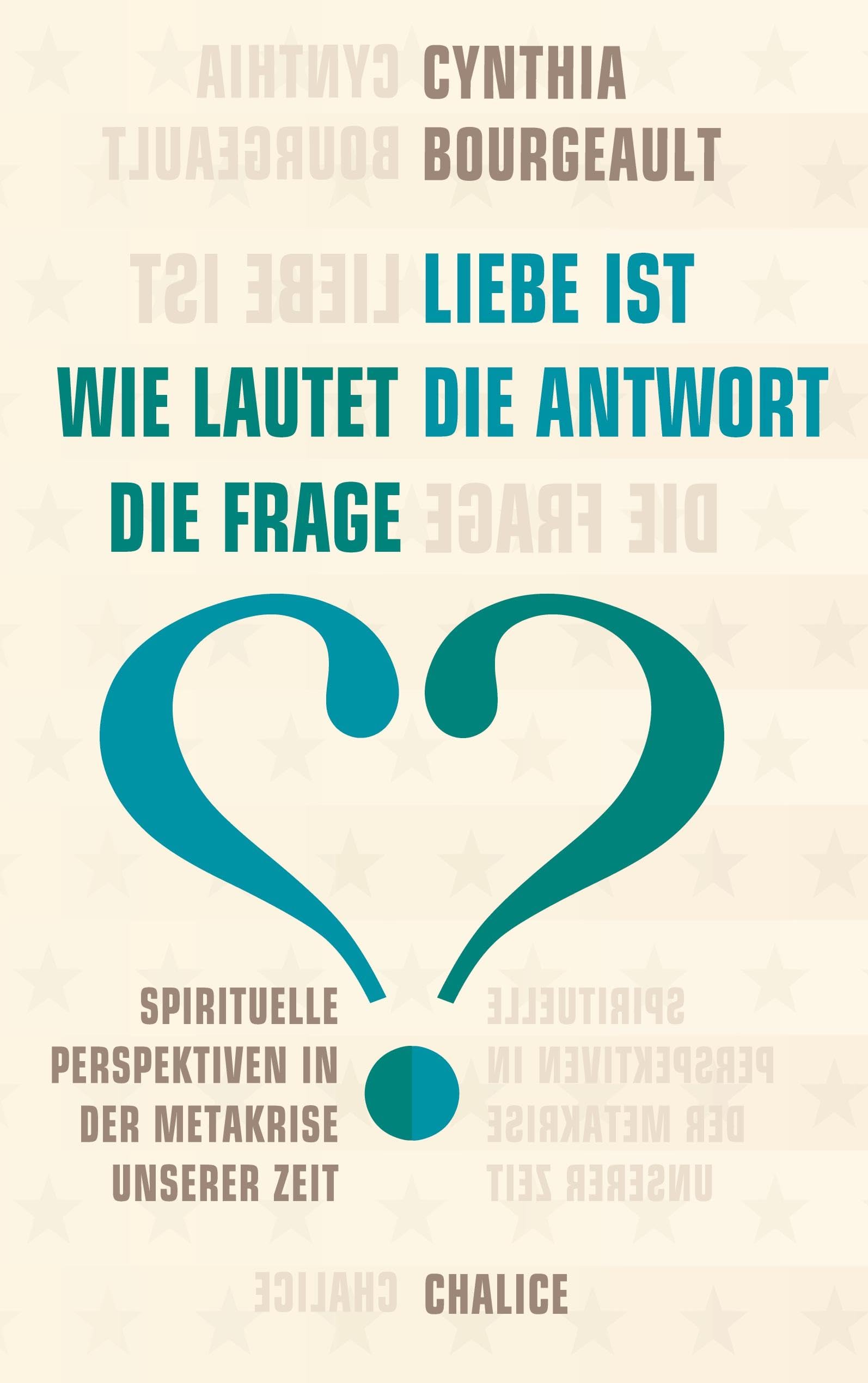 Liebe ist die Antwort. Wie lautet die Frage?: Spirituelle Perspektiven in der Metakrise unserer Zeit Books
