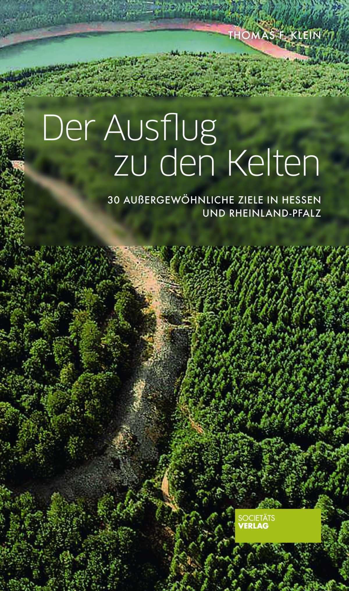 Der Ausflug zu den Kelten: 30 außergewöhnliche Ziele in Hessen und Rheinland-Pfalz Leisure, Home & Garden