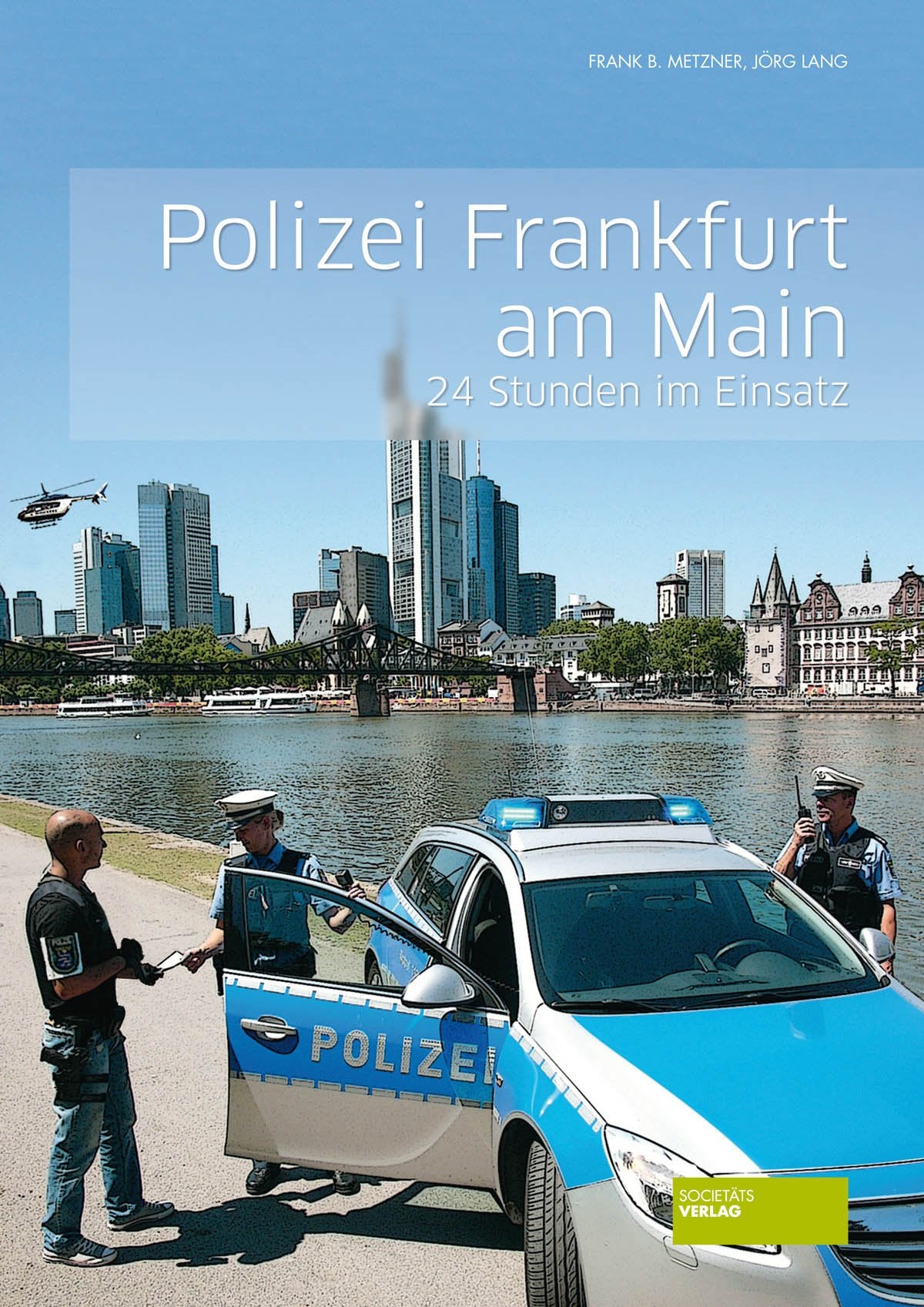 Polizei Frankfurt am Main: 24 Stunden im Einsatz Politics & History