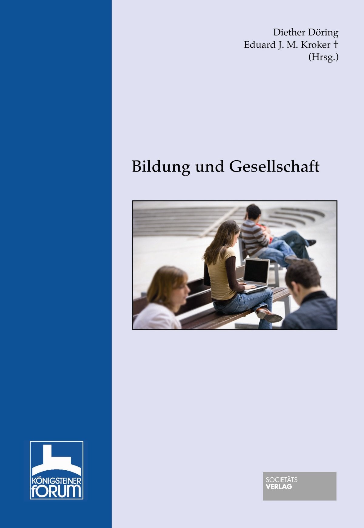 Bildung und Gesellschaft: Königsteiner Forum 2009 Politics & History