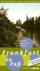 Frankfurt zu Fuß: Die schönsten Sehenswürdigkeiten zu Fuß entdecken Leisure, Home & Garden