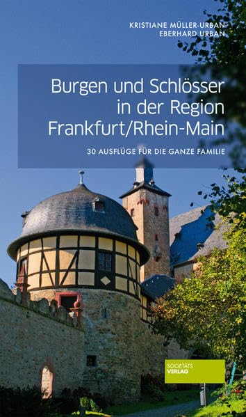 Burgen und Schlösser an Rhein und Main - 30 Ausflüge zu den schönsten Burgen und Schlössern: 30 Ausflüge für die ganze Familie Leisure, Home & Garden