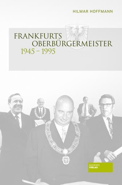 Frankfurts Oberbürgermeister 1945 - 1995 book