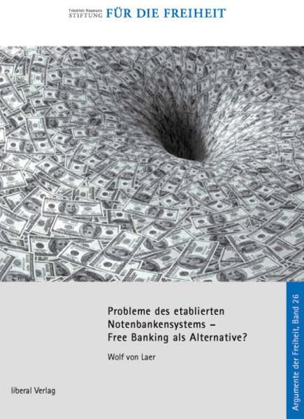Probleme des etablierten Notenbankensystems-Free Banking als Alternative? Adf.26 (Argumente der Freiheit) Law