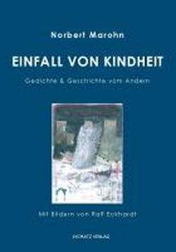 Einfall von Kindheit: Gedichte & Geschichte vom Anderen: Gedichte & Geschichte vom Andern Poetry