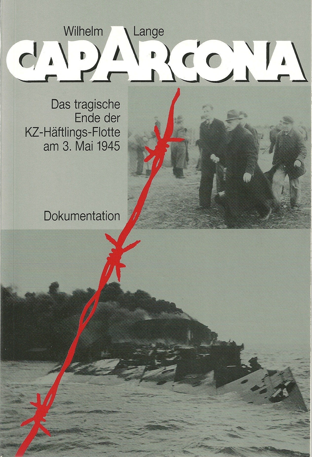 Cap Arcona: Das tragische Ende der KZ-Häftlings-Flotte am 3. Mai 1945 Politics & History